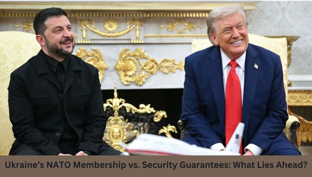 Ukraine’s NATO Membership vs. Security Guarantees: What Lies Ahead?