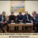 Zelensky in Washington: Trump, European Leaders Push for Ukraine Peace Deal Zelensky in Washington: Trump, European Leaders Push for Ukraine Peace Deal
