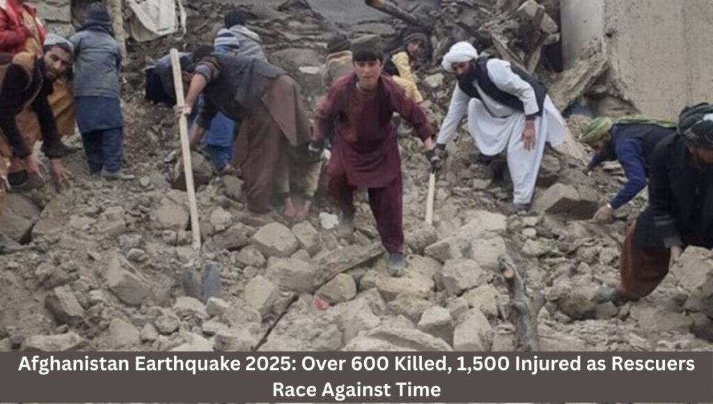 Afghanistan Earthquake 2025: Over 600 Killed, 1,500 Injured as Rescuers Race Against Time