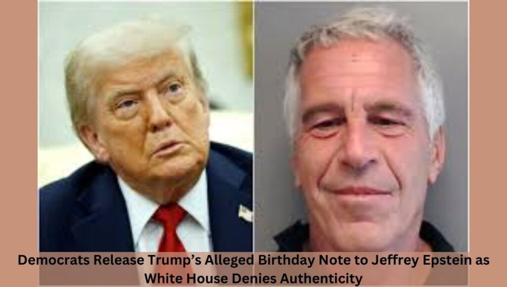Democrats Release Trump’s Alleged Birthday Note to Jeffrey Epstein as White House Denies Authenticity