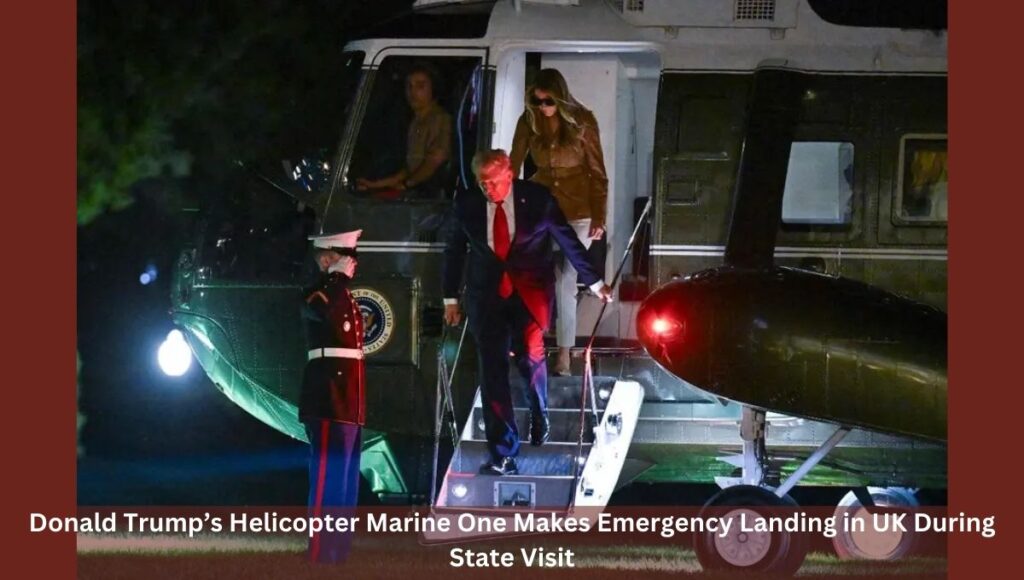 Donald Trump’s Helicopter Marine One Makes Emergency Landing in UK During State Visit