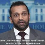 Kash Patel Faces Fire Over “Valhalla” Tribute, Rao’s Dinner, and False Arrest Claim in Charlie Kirk Murder Probe Kash Patel Faces Fire Over “Valhalla” Tribute, Rao’s Dinner, and False Arrest Claim in Charlie Kirk Murder Probe