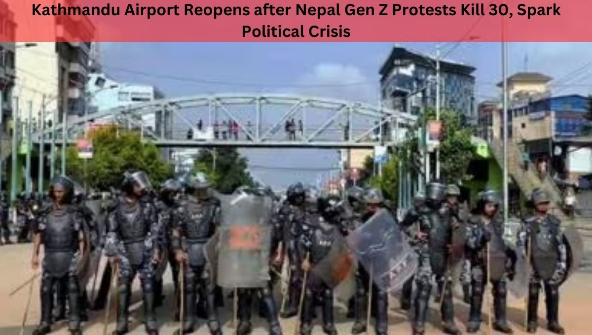 Kathmandu Airport Reopens after Nepal Gen Z Protests Kill 30, Spark Political Crisis