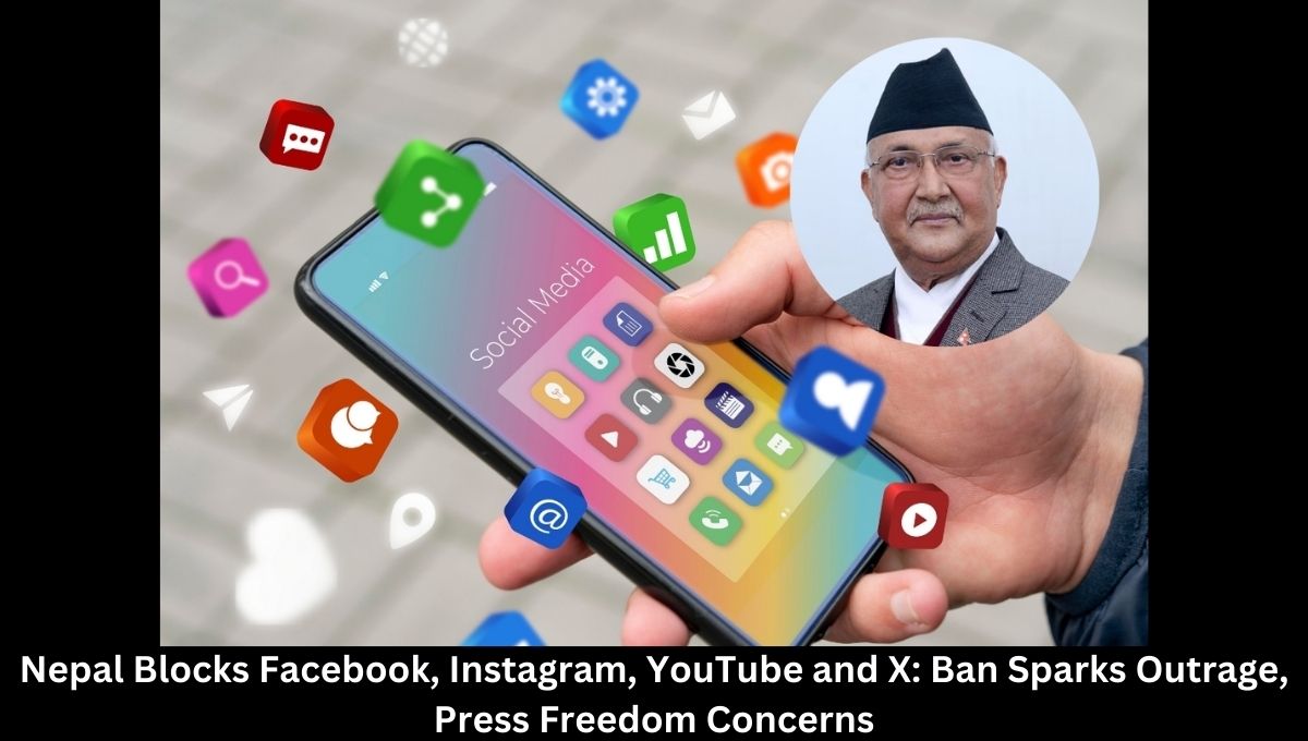 Nepal Blocks Facebook, Instagram, YouTube and X: Ban Sparks Outrage, Press Freedom Concerns