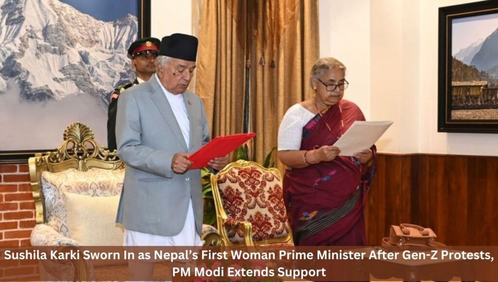 Sushila Karki Sworn In as Nepal’s First Woman Prime Minister After Gen-Z Protests, PM Modi Extends Support