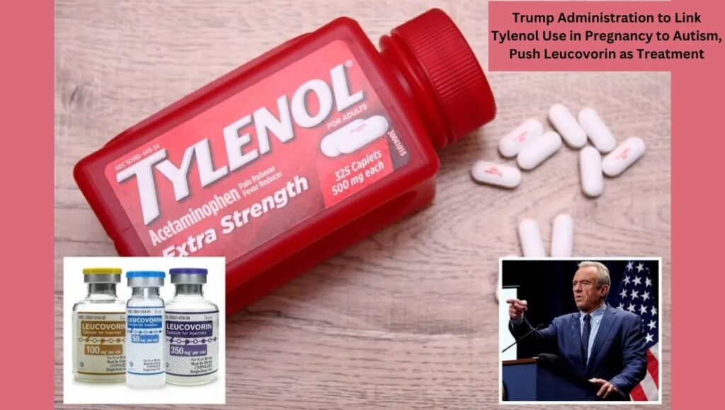 Trump Administration to Link Tylenol Use in Pregnancy to Autism, Push Leucovorin as Treatment