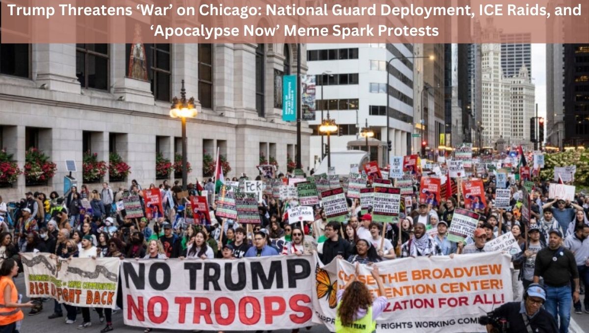 Trump Threatens ‘War’ on Chicago: National Guard Deployment, ICE Raids, and ‘Apocalypse Now’ Meme Spark Protests