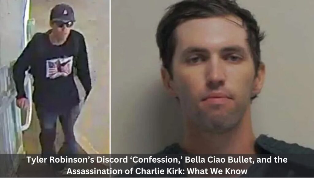 Tyler Robinson’s Discord ‘Confession,’ Bella Ciao Bullet, and the Assassination of Charlie Kirk: What We Know