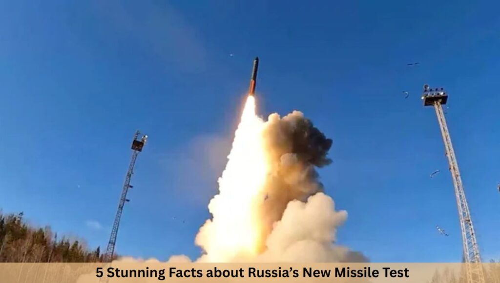 5 Stunning Facts about Russia’s New Missile Test