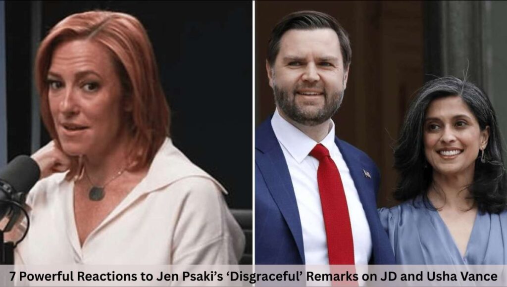 7 Powerful Reactions to Jen Psaki’s ‘Disgraceful’ Remarks on JD and Usha Vance
