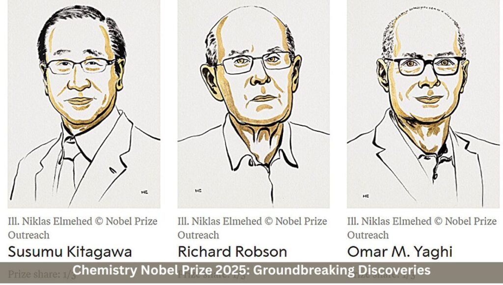 Chemistry Nobel Prize 2025: Groundbreaking Discoveries