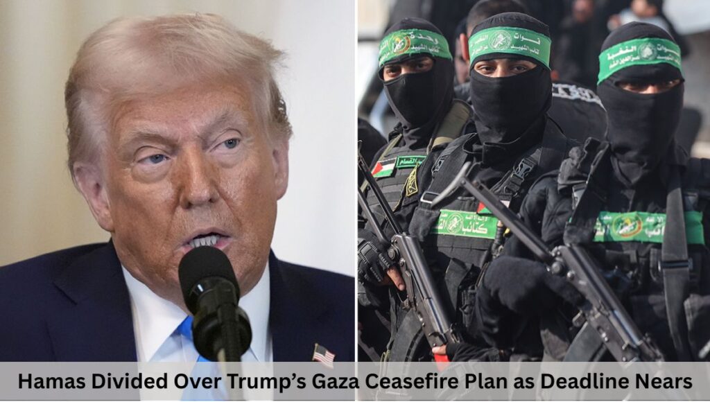 Hamas Divided Over Trump’s Gaza Ceasefire Plan as Deadline Nears