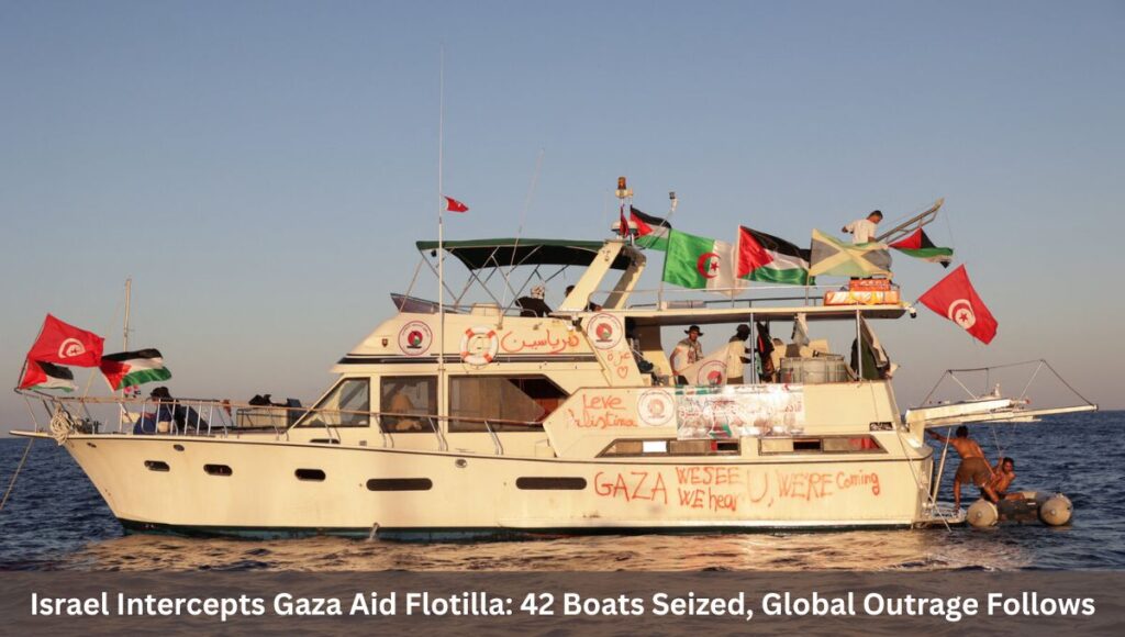 Israel Intercepts Gaza Aid Flotilla: 42 Boats Seized, Global Outrage Follows
