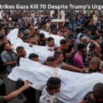 Israel Strikes Gaza Kill 70 Despite Trump’s Urgent Plea Israel Strikes Gaza Kill 70 Despite Trump’s Urgent Plea