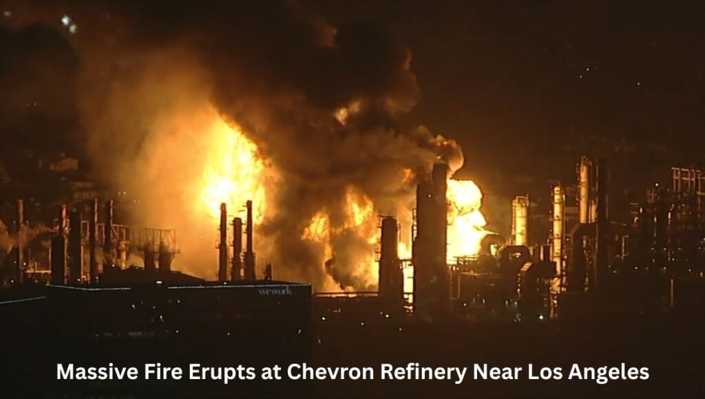 Massive Fire Erupts at Chevron Refinery Near Los Angeles