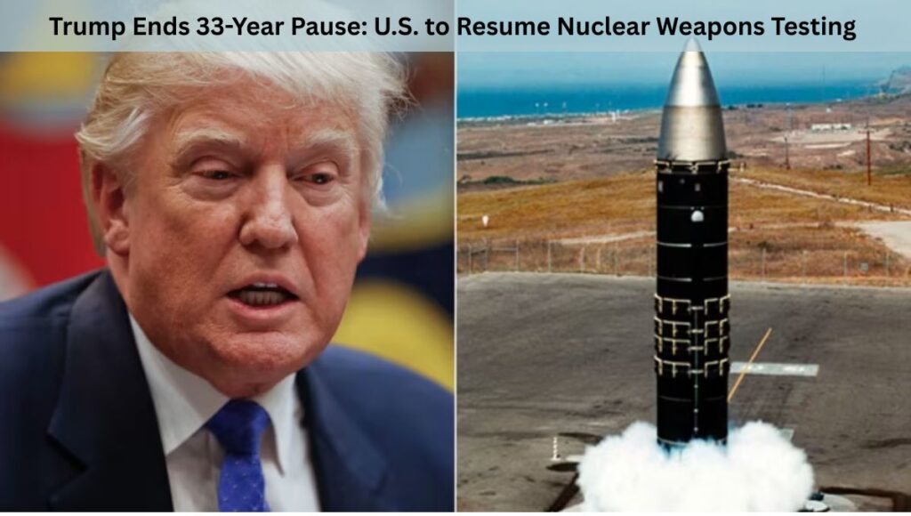 Trump Ends 33-Year Pause: U.S. to Resume Nuclear Weapons Testing
