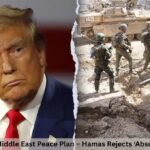 Trump’s 2025 Middle East Peace Plan – Hamas Rejects ‘Absurd’ Gaza Terms