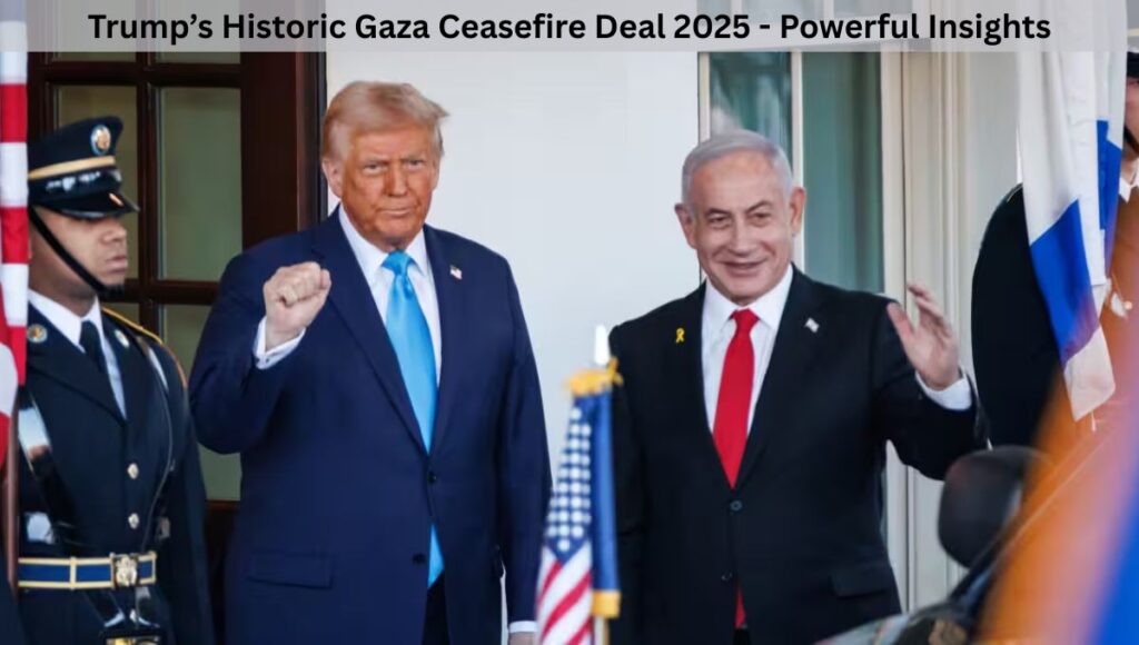 Trump’s Historic Gaza Ceasefire Deal 2025 - Powerful Insights