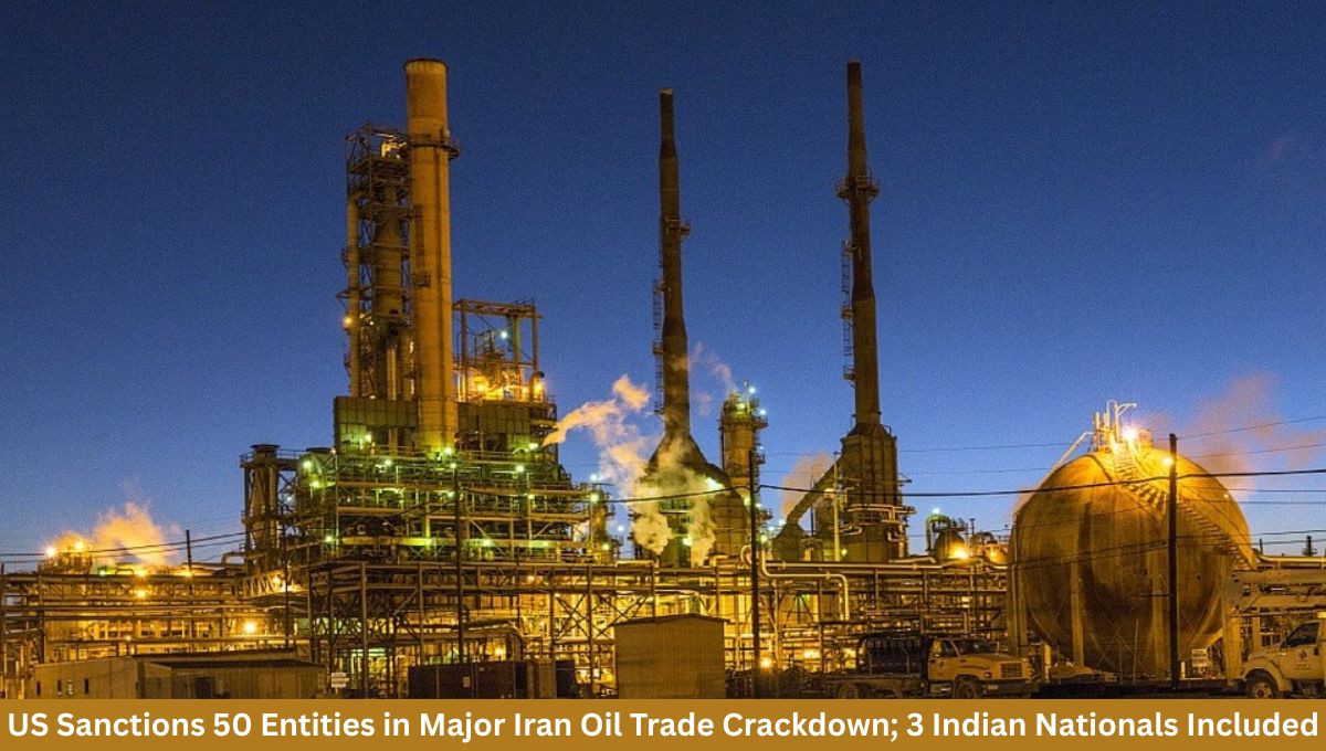 US Sanctions 50 Entities in Major Iran Oil Trade Crackdown; 3 Indian Nationals Included
