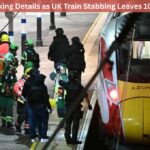 10 Shocking Details as UK Train Stabbing Leaves 10 Injured