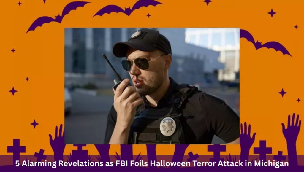 5 Alarming Revelations as FBI Foils Halloween Terror Attack in Michigan