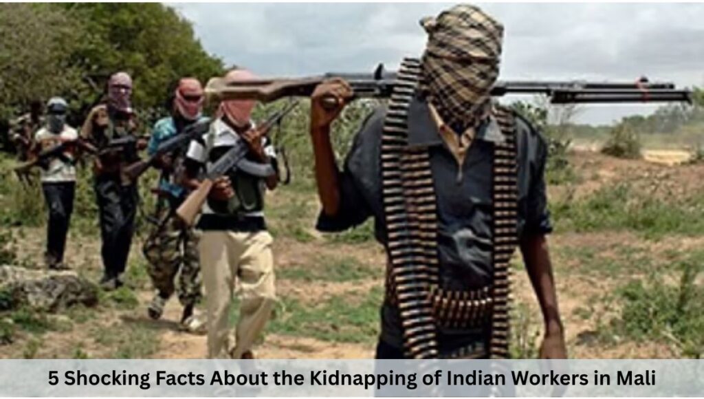 5 Shocking Facts About the Kidnapping of Indian Workers in Mali