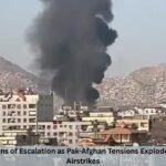 7 Alarming Signs of Escalation as Pak-Afghan Tensions Explode After Deadly Airstrikes