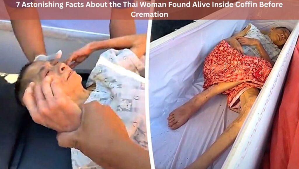 7 Astonishing Facts About the Thai Woman Found Alive Inside Coffin Before Cremation