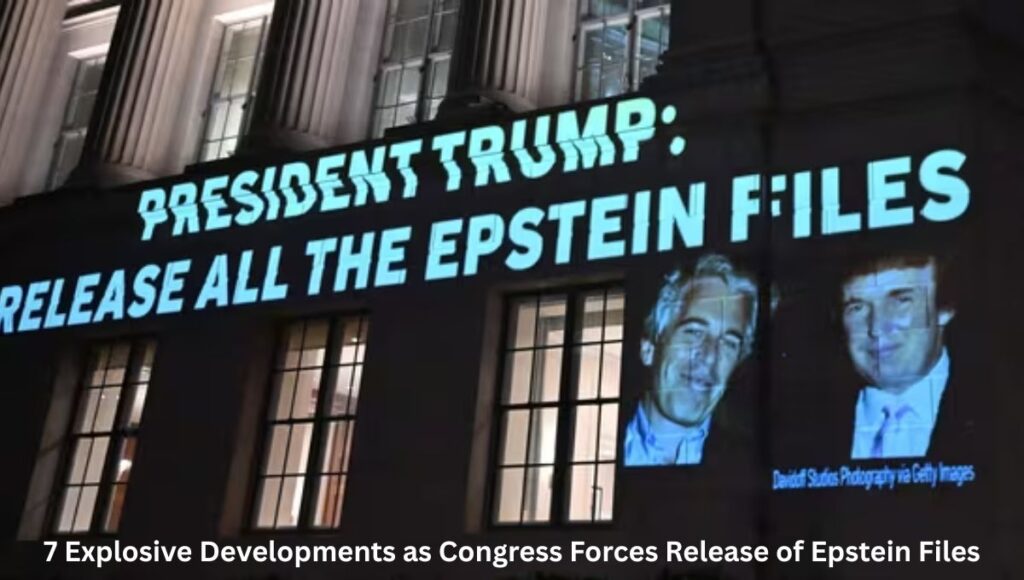 7 Explosive Developments as Congress Forces Release of Epstein Files