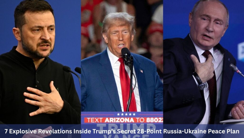 7 Explosive Revelations Inside Trump’s Secret 28-Point Russia-Ukraine Peace Plan