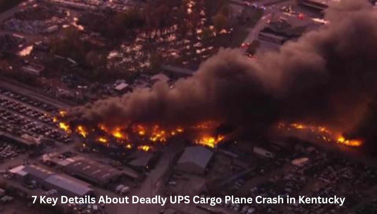 7 Key Details About Deadly UPS Cargo Plane Crash in Kentucky