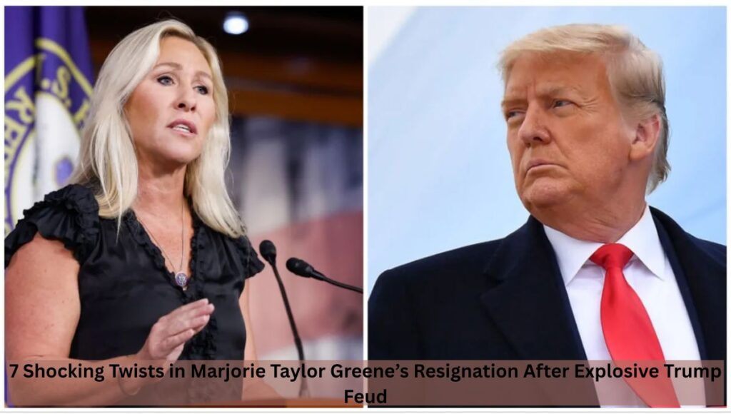 7 Shocking Twists in Marjorie Taylor Greene’s Resignation After Explosive Trump Feud