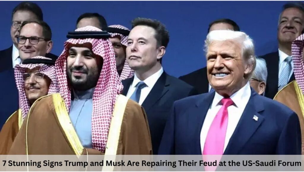 7 Stunning Signs Trump and Musk Are Repairing Their Feud at the US-Saudi Forum