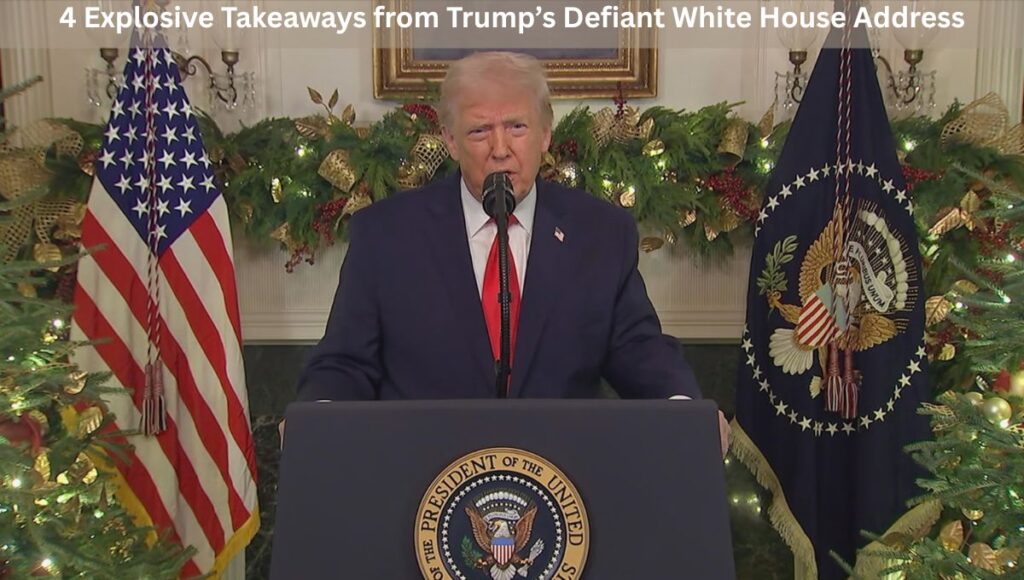 4 Explosive Takeaways from Trump’s Defiant White House Address