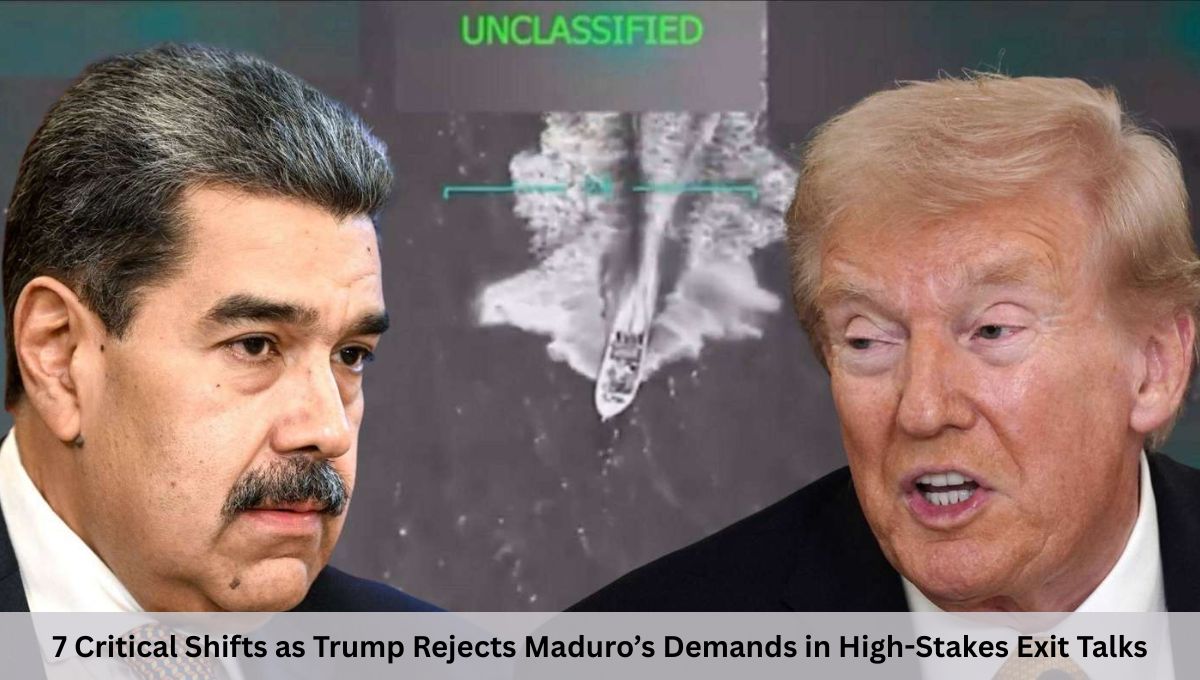 7 Critical Shifts as Trump Rejects Maduro’s Demands in High-Stakes Exit Talks