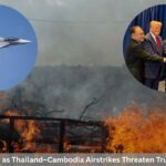 7 Explosive Facts as Thailand–Cambodia Airstrikes Threaten Trump’s Peace Deal