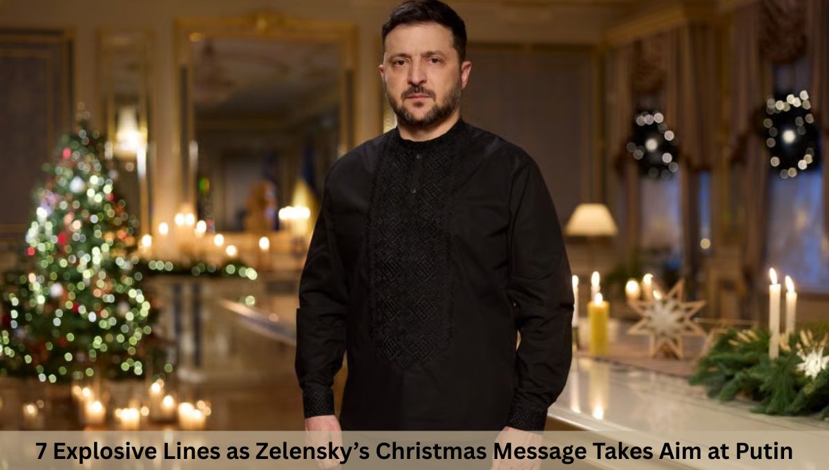 7 Explosive Lines as Zelensky’s Christmas Message Takes Aim at Putin