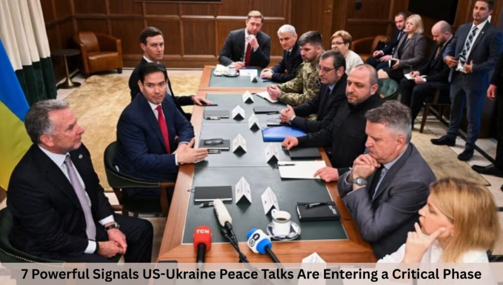 7 Powerful Signals US-Ukraine Peace Talks Are Entering a Critical Phase