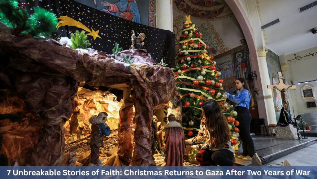 7 Unbreakable Stories of Faith: Christmas Returns to Gaza After Two Years of War