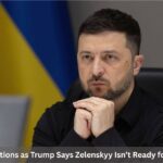9 Crucial Revelations as Trump Says Zelenskyy Isn’t Ready for US Peace Plan