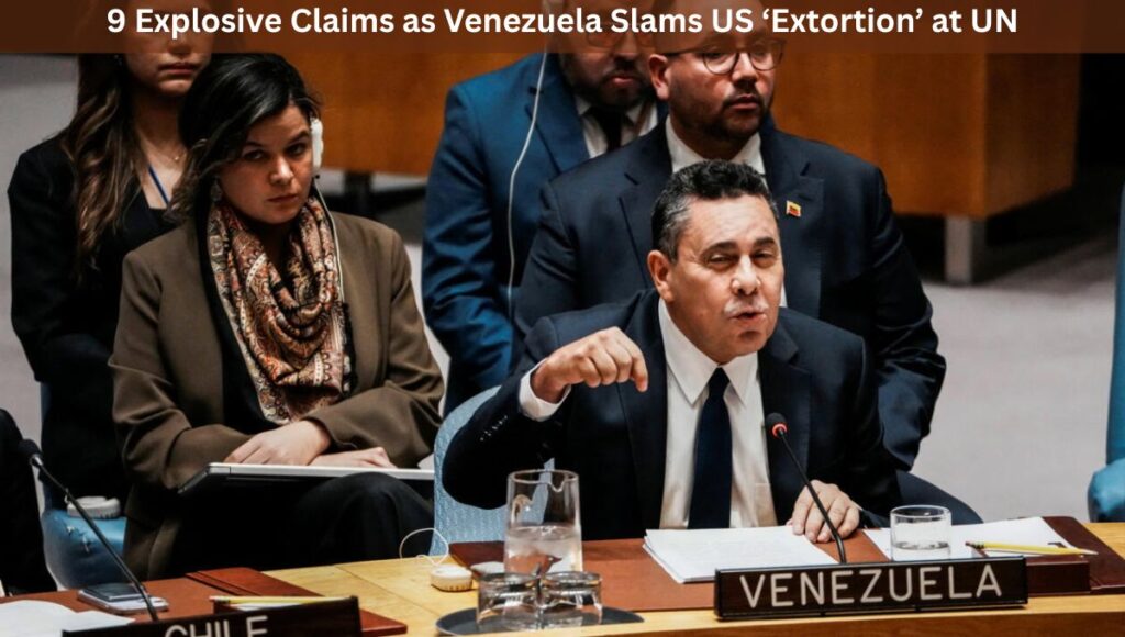 9 Explosive Claims as Venezuela Slams US ‘Extortion’ at UN