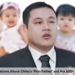 9 Shocking Revelations About China’s ‘First Father’ and His 100+ US-Born Children