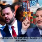 11 Explosive Revelations From Ted Cruz’s Leaked Audio on Trump, Vance and India Trade 11 Explosive Revelations From Ted Cruz’s Leaked Audio on Trump, Vance and India Trade