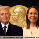 7 Alarming Reasons Trump Accepting Machado’s Nobel Medal Is No Laughing Matter