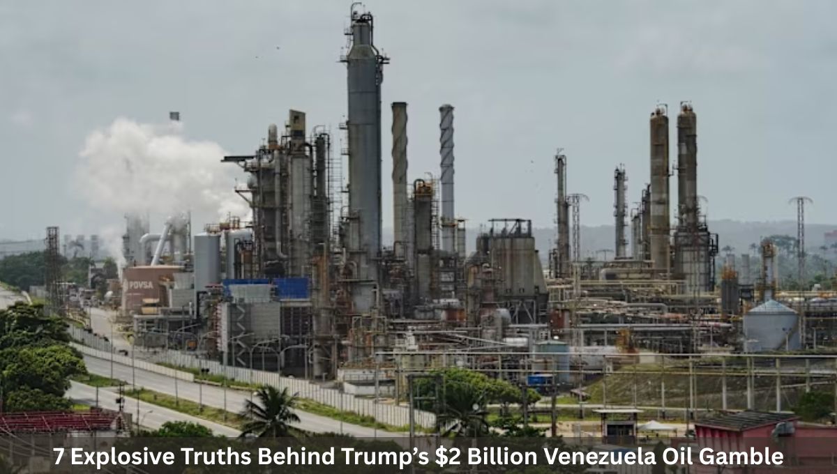 7 Explosive Truths Behind Trump’s $2 Billion Venezuela Oil Gamble