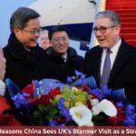 7 Powerful Reasons China Sees UK’s Starmer Visit as a Strategic Reset 7 Powerful Reasons China Sees UK’s Starmer Visit as a Strategic Reset