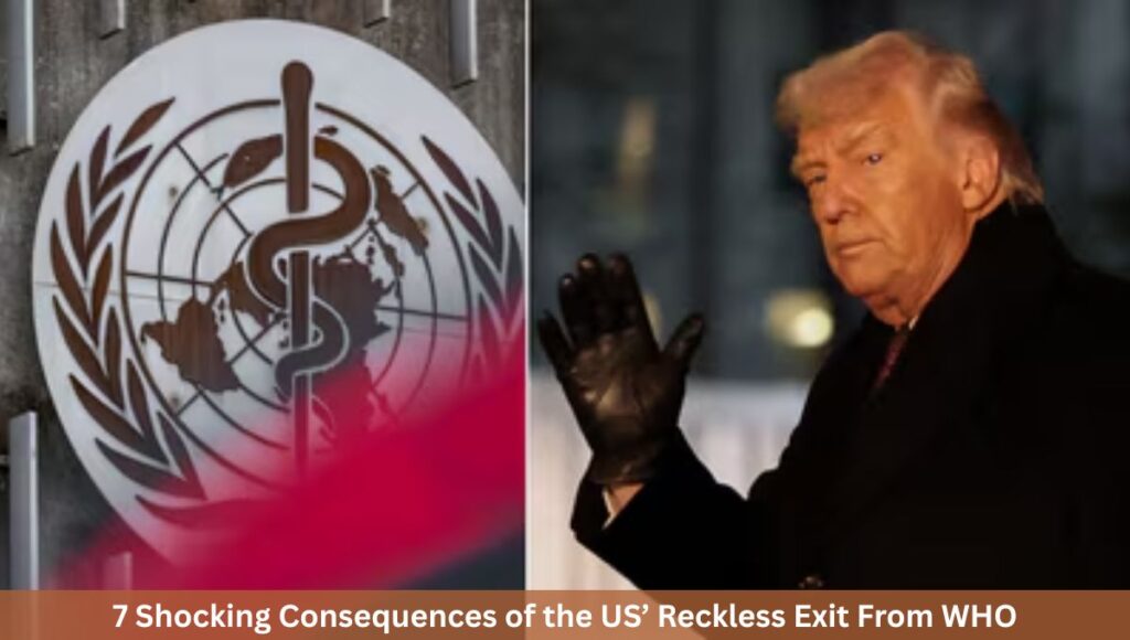 7 Shocking Consequences of the US’ Reckless Exit From WHO