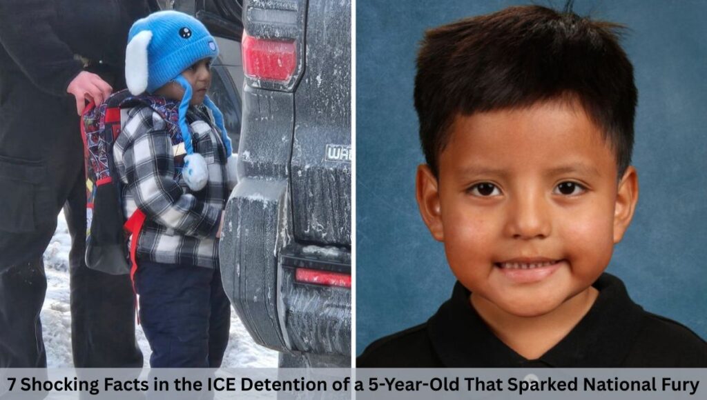 7 Shocking Facts in the ICE Detention of a 5-Year-Old That Sparked National Fury