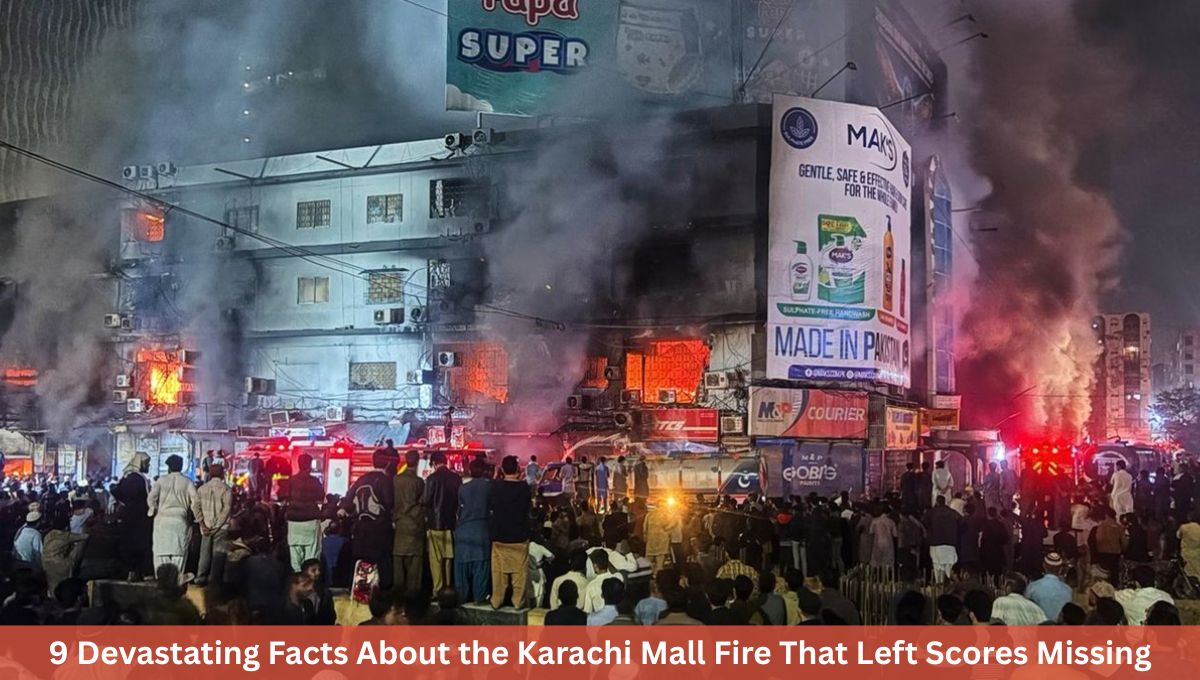 9 Devastating Facts About the Karachi Mall Fire That Left Scores Missing
