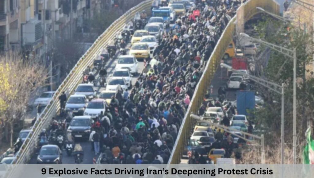 9 Explosive Facts Driving Iran’s Deepening Protest Crisis